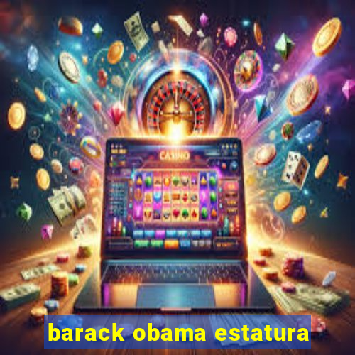 barack obama estatura